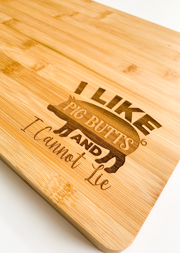 I Like Pig Butts Cutting Board