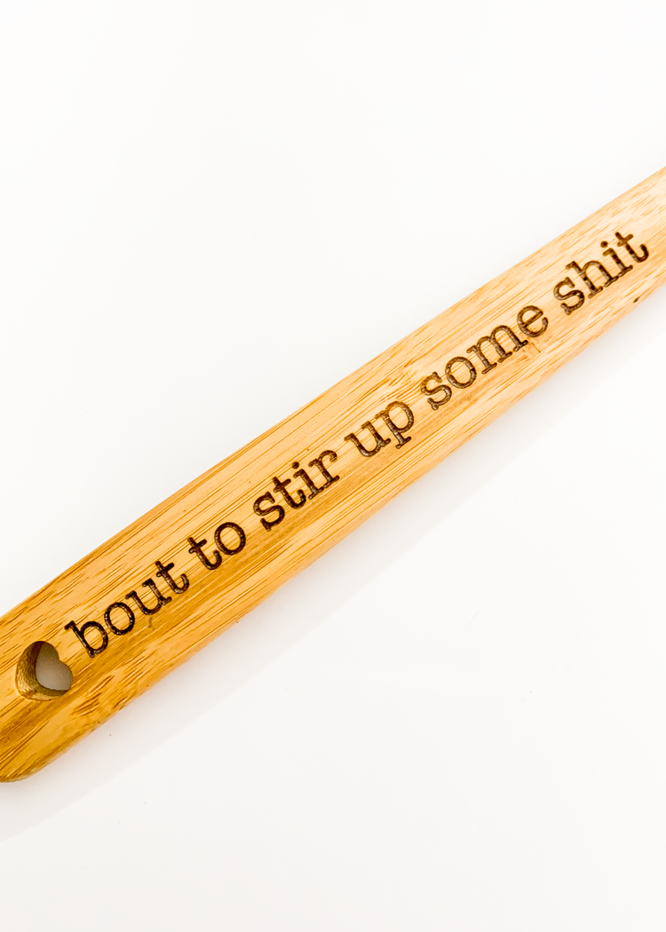 Stir Up Some Sh*t Wooden Spoon
