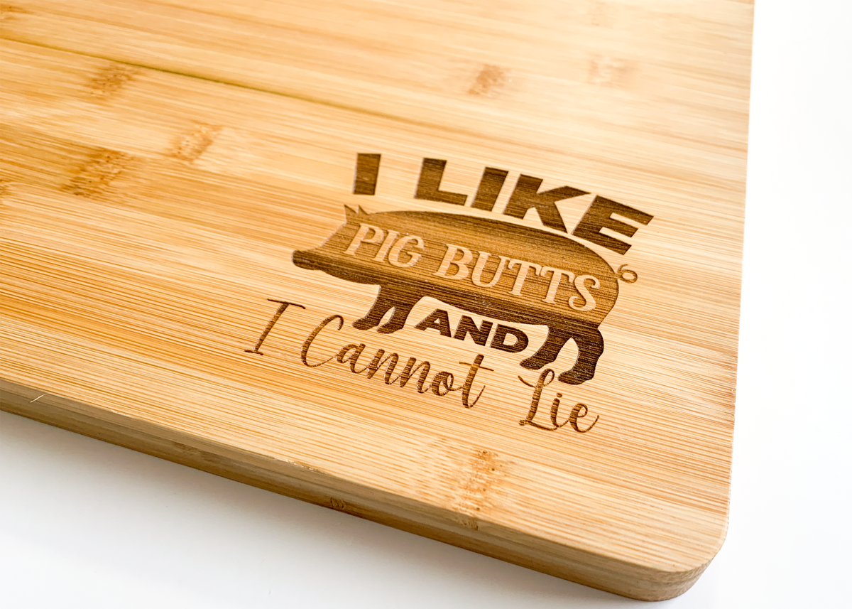 I Like Pig Butts Cutting Board