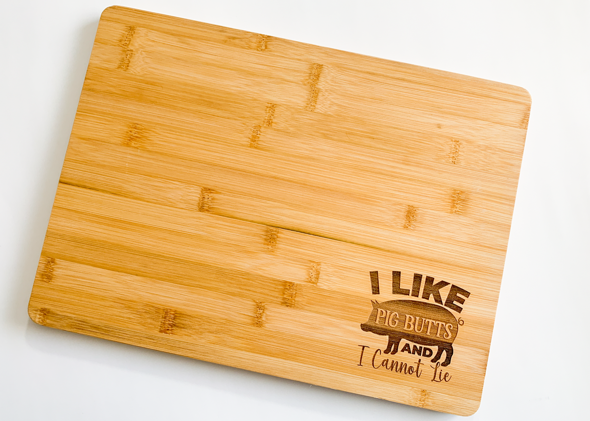 I Like Pig Butts Cutting Board